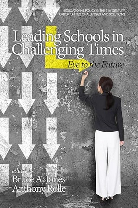 Leading Schools In Challenging Times: Eye To The Future (Hc)-..
