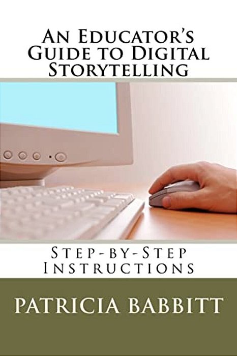 An Educator's Guide To Digital Storytelling-..