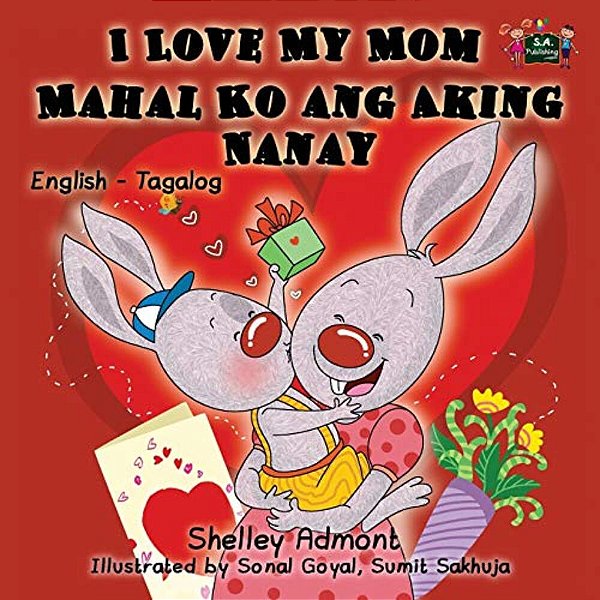 I Love My Mom: English Tagalog Bilingual Edition-..