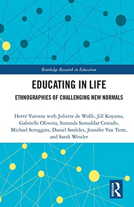 Educating In Life: Ethnographies Of Challenging New Normals-..