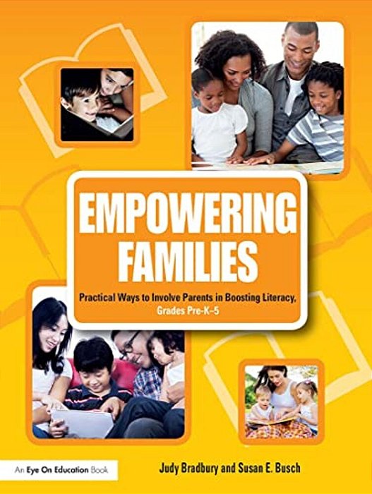 Empowering Families: Practical Ways To Involve Parents In Boosting Literacy, Grades Pre-K-5-..