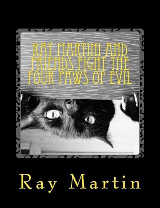 Ray Martini And Friends Fight The Four Paws Of Evil-..