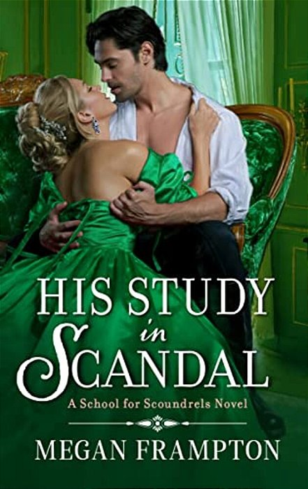 His Study In Scandal: A School For Scoundrels Novel-..