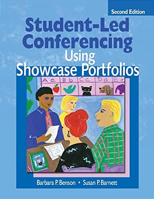 Student-Led Conferencing Using Showcase Portfolios-..