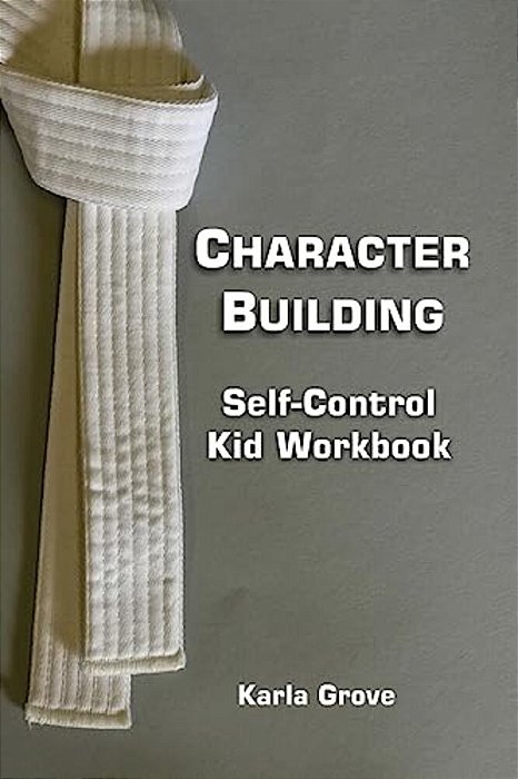 Character Building: Self-Control Kid Workbook-..