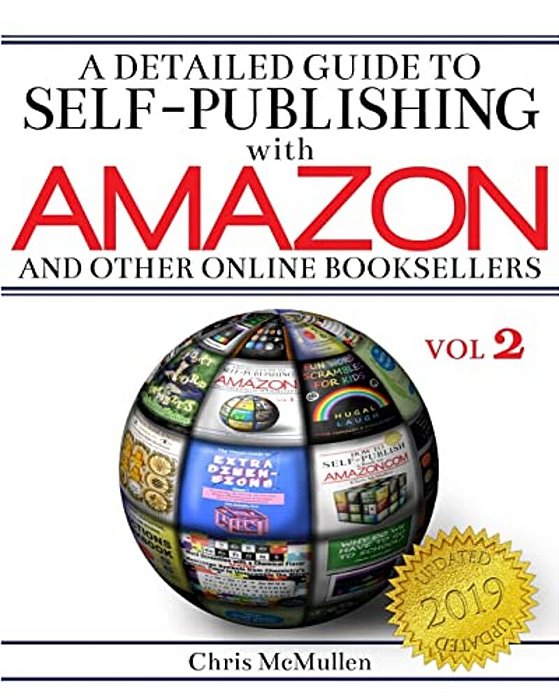 A Detailed Guide To Self-Publishing With Amazon And Other Online Booksellers: Proofreading, Author Pages, Marketing, And More-..