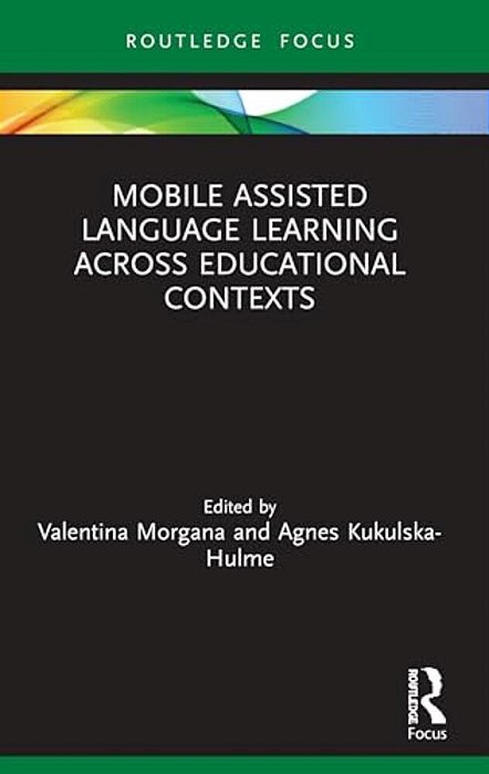 Mobile Assisted Language Learning Across Educational Contexts-..