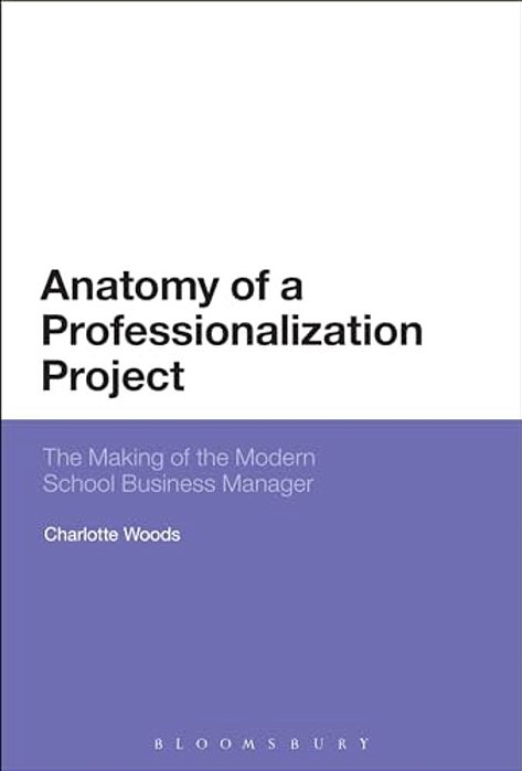 Anatomy Of A Professionalization Project: The Making Of The Modern School Business Manager-..