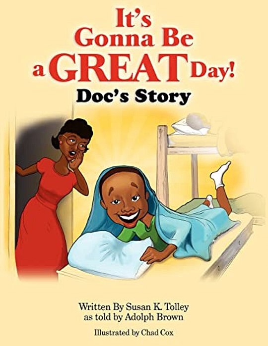 It's Gonna Be A Great Day!: Doc's Story-..