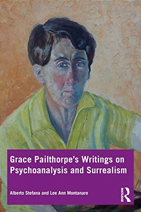 Grace Pailthorpe's Writings On Psychoanalysis And Surrealism-..