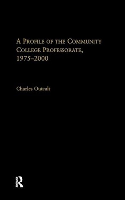 A Profile Of The Community College Professorate, 1975-2000-..