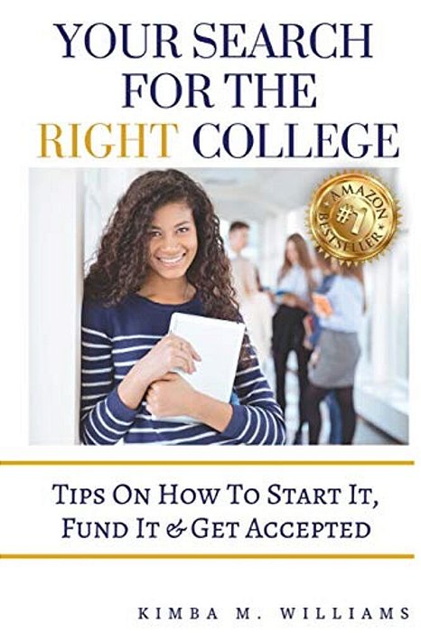 Your Search For The Right College: Tips On How To Start It, Fund It & Get Accepted-..