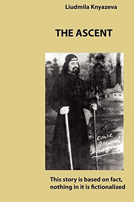 The Ascent: This Story Is Based On Fact, Nothing In It Is Fictionalized-..