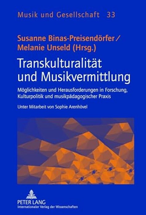 Transkulturalitaet Und Musikvermittlung: Moeglichkeiten Und Herausforderungen In Forschung, Kulturpolitik Und Musikpaedagogischer Praxis- Unter Mitarb-..