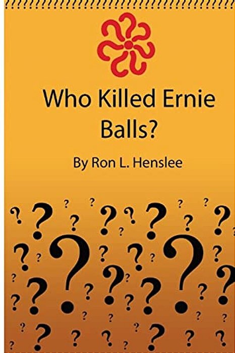 Who Killed Ernie Balls?-..
