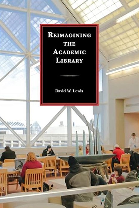 Reimagining The Academic Library-..