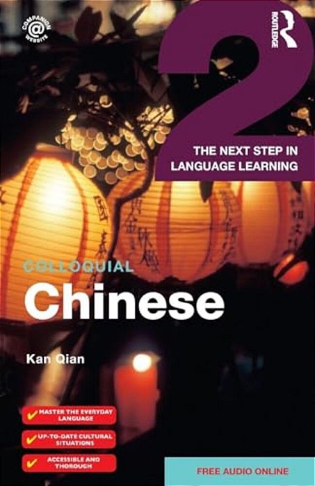 Colloquial Chinese 2: The Next Step In Language Learning-..