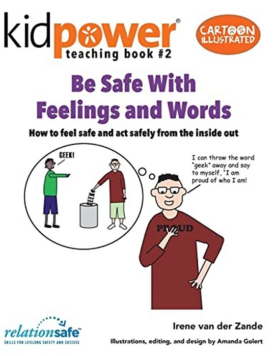 Be Safe With Feelings & Words: How To Feel Safe And Act Safely From The Inside Out-..