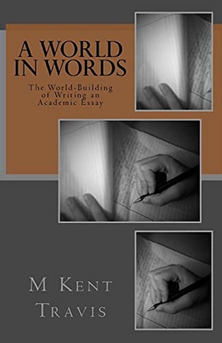 A World In Words: The World-Building Of Writing An Academic Essay-..