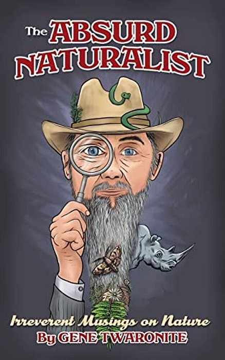 The Absurd Naturalist: Irreverent Musings On Nature-..