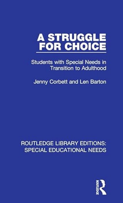 A Struggle For Choice: Students With Special Needs In Transition To Adulthood-..