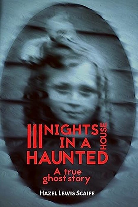 Three Nights In A Haunted House: A True Ghost Story-..