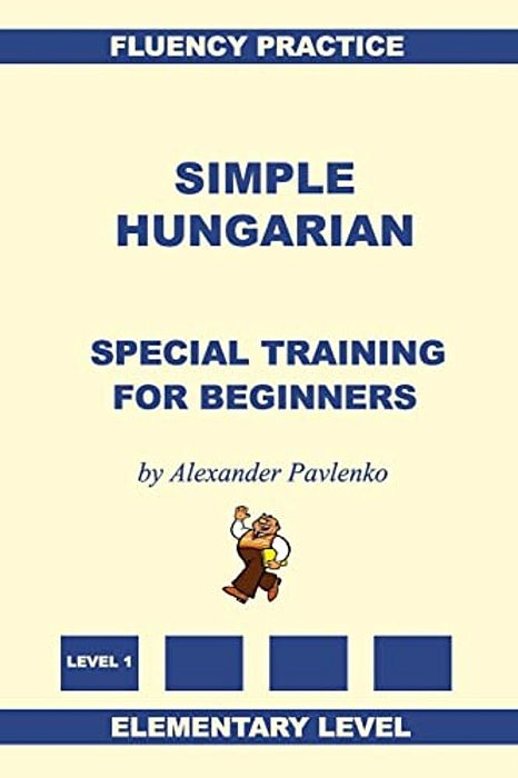 Simple Hungarian, Special Training For Beginners-..