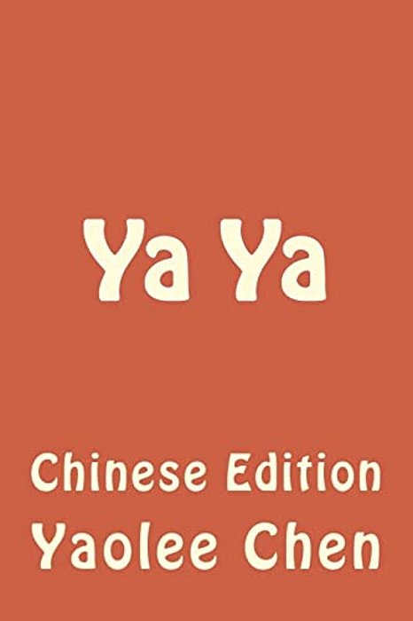 Ya Ya: Chinese Edition-..