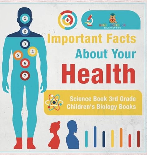 Important Facts About Your Health - Science Book 3RD Grade Children's Biology Books-..