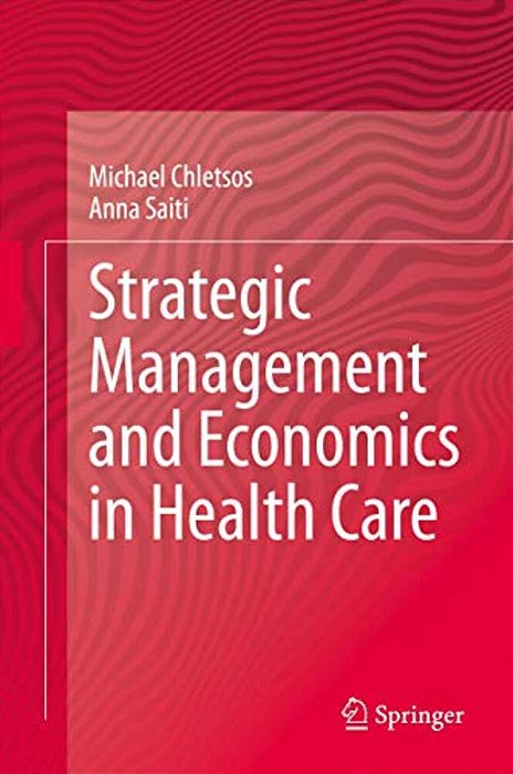 Strategic Management And Economics In Health Care-..