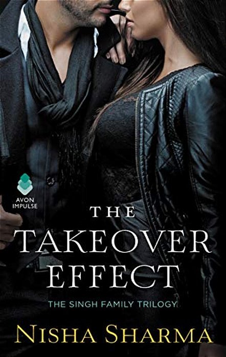 The Takeover Effect: The Singh Family Trilogy-..