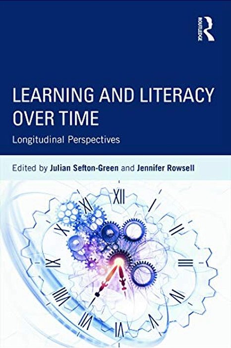 Learning And Literacy Over Time: Longitudinal Perspectives-..