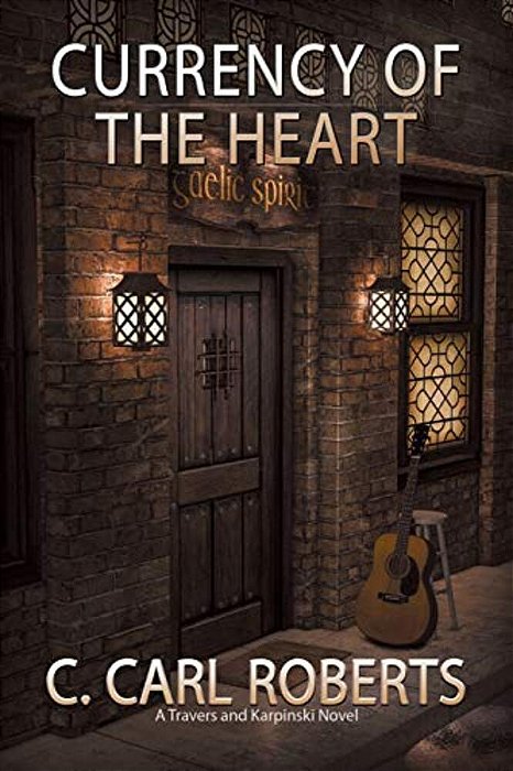 Currency Of The Heart: A Travers And Karpinski Novel-..