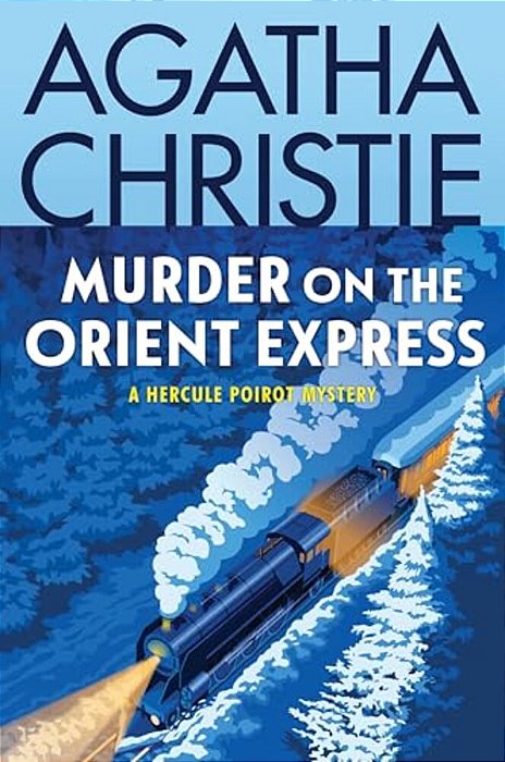 Murder On The Orient Express: A Hercule Poirot Mystery: The Official Authorized Edition-..
