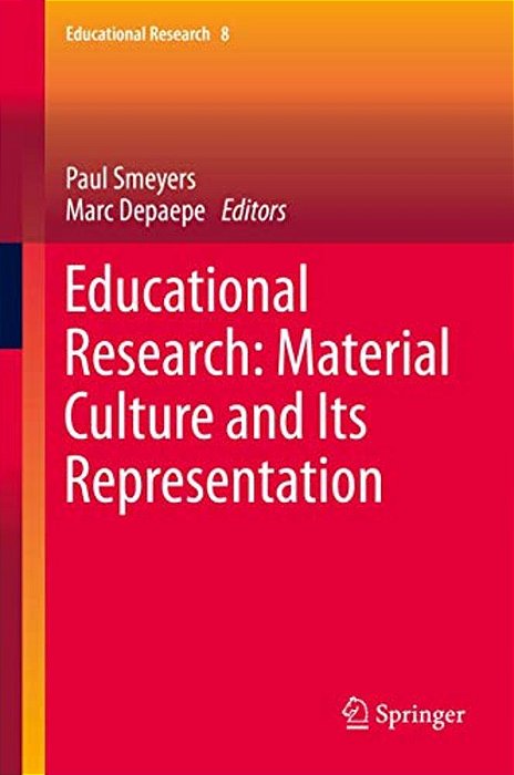 Educational Research: Material Culture And Its Representation-..