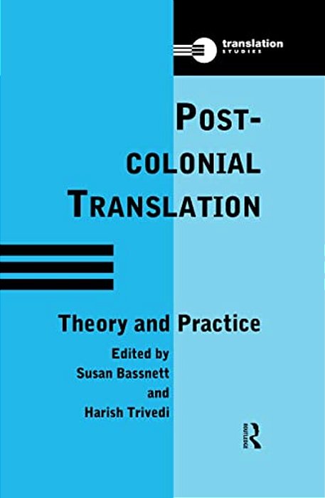 Postcolonial Translation: Theory And Practice-..