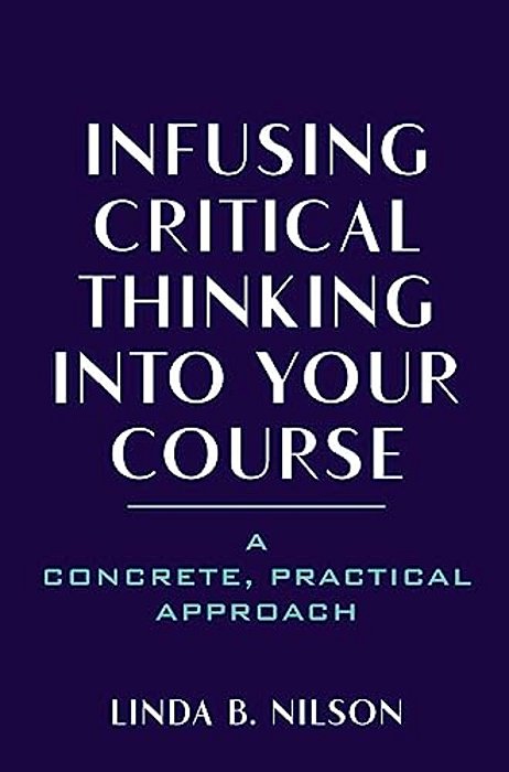Infusing Critical Thinking Into Your Course: A Concrete, Practical Approach-..