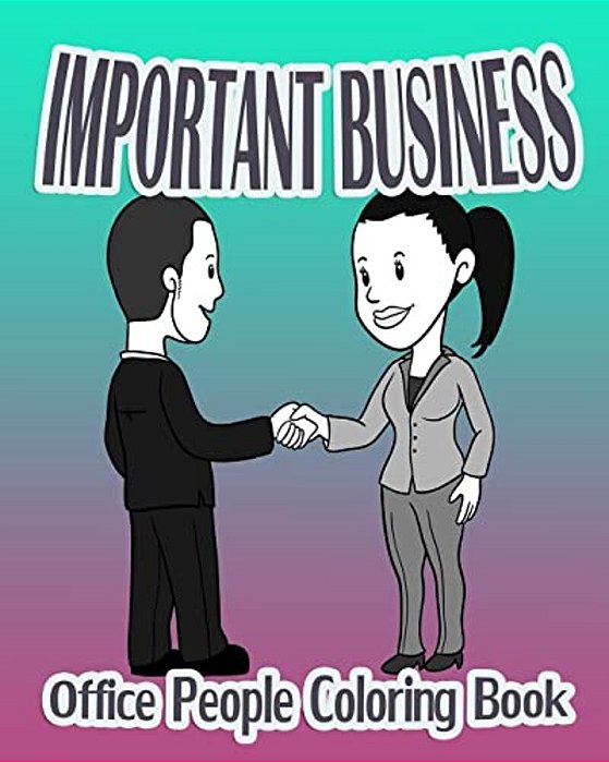 Important Business (Office People Coloring Book)-..