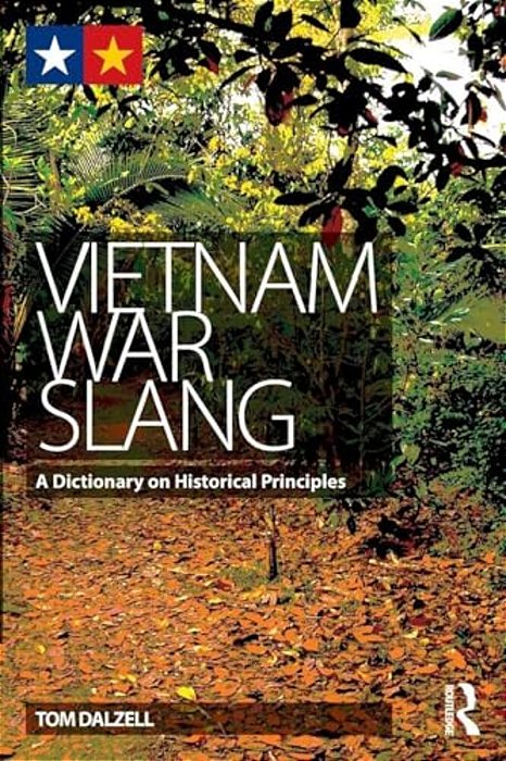 Vietnam War Slang: A Dictionary On Historical Principles-..