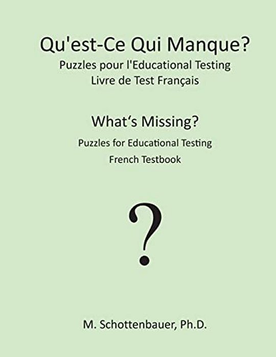 Qu'Est-Ce Qui Manque? Puzzles Pour L'Educational Testing: Livre De Test Français-..