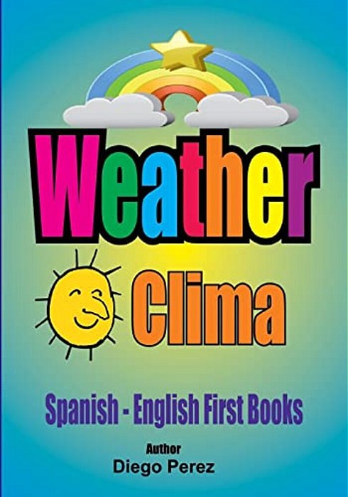 Spanish - English First Books: Weather-..