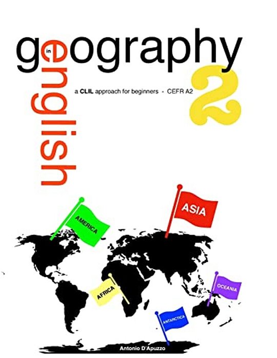 Geography In English 2 - A Clil Approach For Beginners - Cefr A2-..