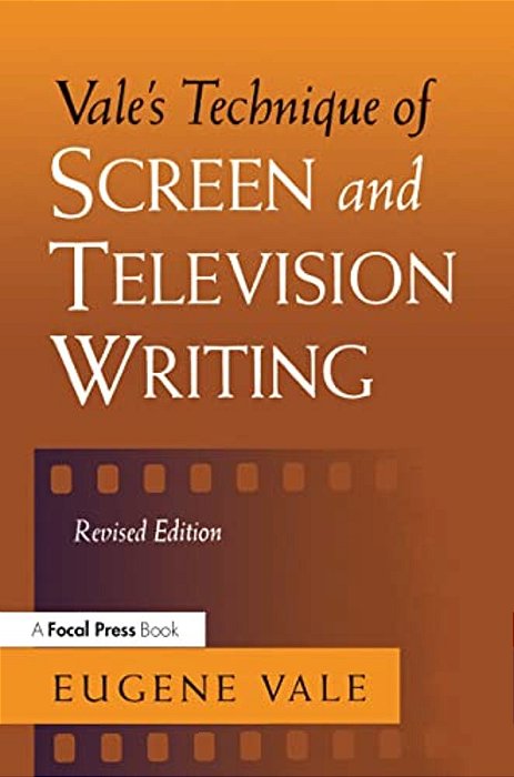 Vale's Technique Of Screen And Television Writing-..