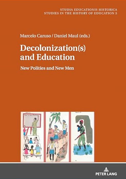 Decolonization(s) And Education: New Polities And New Men-..