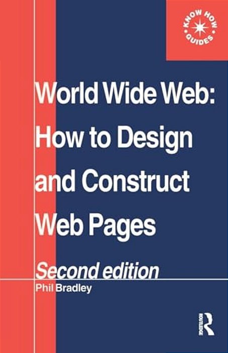 World Wide Web: How To Design And Construct Web Pages-..