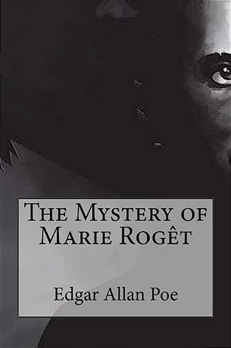 The Mystery Of Marie Rogêt-..