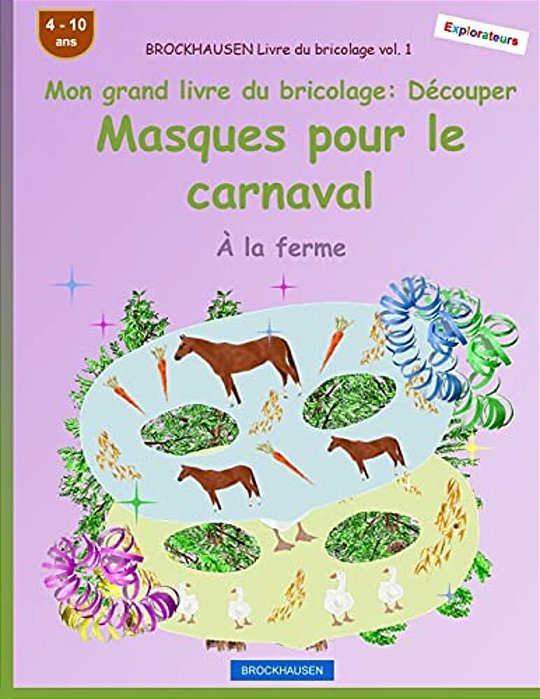 Brockhausen Livre Du Bricolage Vol. 1 - Mon Grand Livre Du Bricolage - Découper Masques Pour Le Carnaval: À La Ferme-..