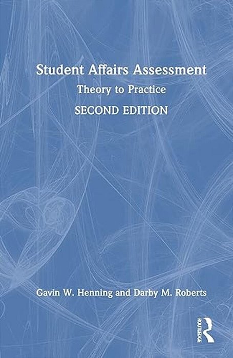 Student Affairs Assessment: Theory To Practice-..