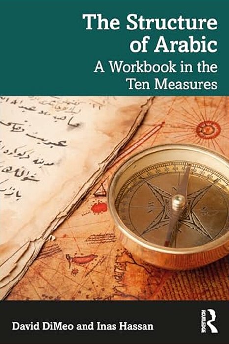 The Structure Of Arabic: A Workbook In The Ten Measures-..