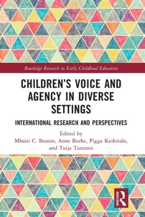 Children's Voice And Agency In Diverse Settings: International Research And Perspectives-..